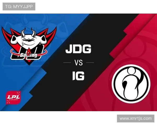 IG与JDG激战正酣谁能笑到最后决胜赛季巅峰荣耀